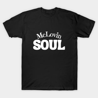 McLovin Soul T-Shirt